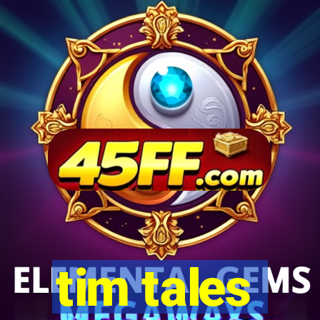 tim tales